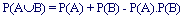 P(A U B) = P(A) + P(B) - P(A).P(B)
