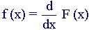 f(x) = d/dx F(x)